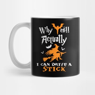 Funny Saying Halloween Costume - Design For Girl Yes Actually I Can Drive A Stick Mug